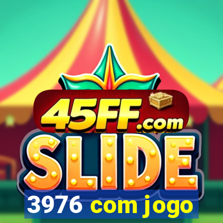 3976 com jogo